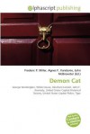 Demon Cat - Agnes F. Vandome, John McBrewster, Sam B Miller II