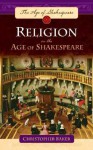 Religion in the Age of Shakespeare - Christopher R. Baker