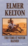 The Time It Never Rained - Elmer Kelton