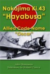 Nakajima Ki.43 "Hayabusa" - Allied Code Name "Oscar" - John Stanaway, Ray Merriam, Hubert Cance