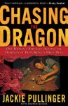 Chasing the Dragon: One Woman's Struggle Against the Darkness of Hong Kong's Drug Dens - Jackie Pullinger, Andrew Quicke