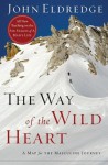 The Way of the Wild Heart - John Eldredge