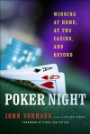 Poker Night: Winning at Home, at the Casino, and Beyond - John Vorhaus