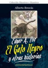 Edgar A. Poe: El gato negro y otras historias - Alberto Breccia, Edgar Allan Poe, Guillermo Saccomanno, Fernando Ariel García