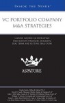 VC Portfolio Company M&A Strategies: Leading Lawyers on Developing Negotiation Strategies, Analyzing Deal Terms, and Getting Deals Done - Aspatore Books