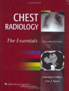 Chest Radiology: The Essentials - Jannette Collins, Eric J. Stern