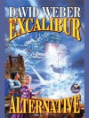 The Excalibur Alternative - David Weber