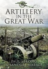 Artillery in the Great War - Paul Strong, Sanders Marble