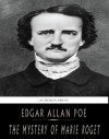 The Mystery of Marie Roget - Edgar Allan Poe