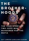 Brotherhoods: The True Story of Two Cops Who Murdered for the Mafia: The True Story of Two Cops Who Murdered for the Mafia (Audio) - Guy Lawson, Dick Hill