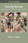 Family Bonds: Genealogies of Race and Gender: Genealogies of Race and Gender - Ellen K. Feder