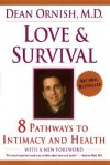 Love and Survival: The Scientific Basis for the Healing Power of Intimacy - Dean Ornish