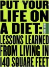 Put Your Life On a Diet: Lessons Learned from Living in 140 Square Feet - Gregory Johnson