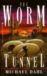 The Worm Tunnel - Michael Dahl