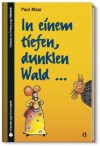 In einem tiefen, dunklen Wald... (SZ Junge Bibliothek Jugendliteraturpreis, #13) - Paul Maar, Verena Ballhaus