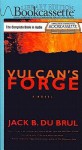 Vulcan's Forge (Audio) - Jack Du Brul, J. Charles