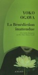 La bénédiction inattendue - Yōko Ogawa