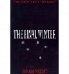 [ THE FINAL WINTER ] BY Wright, MR Iain Rob ( AUTHOR )May-24-2011 ( Paperback ) - MR Iain Rob Wright