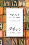 Come Ye Children: Practical Help Telling Children about Jesus - Charles H. Spurgeon