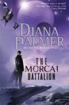 The Morcai Battalion - Diana Palmer