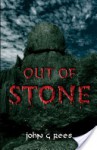 Out of Stone - John G. Rees