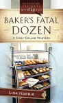 Baker's Fatal Dozen - Lisa Harris