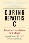 Curing Hepatitis C: Current and Future Options for Treatment - Gregory T. Everson, Gene Schiff