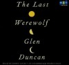 The Last Werewolf - Glen Duncan, Robin Sachs