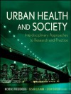 Urban Health and Society: Interdisciplinary Approaches to Research and Practice (Public Health/Vulnerable Populations) - Susan Saegert, Nicholas Freudenberg, Susan Klitzman