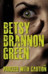 Proceed with Caution - Betsy Brannon Green