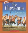 The Cheyenne (True Books) - Kevin Cunningham, Peter Benoit