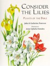 Consider the Lilies: Plants of the Bible - John Paterson, Katherine Paterson