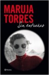 Sin entrañas - Maruja Torres