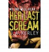 No One Will Hear... Her Last Scream - J.A. Kerley