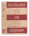 Frustration and Aggression - John Dollard, etc.