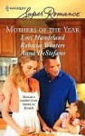 Mothers Of The Year: Mommy For RentAlong Came A DaughterBaby Steps (Harlequin Superromance) - Lori Handeland, Rebecca Winters, Anna DeStefano