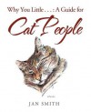 Why You Little . . .: A Guide for Cat People - Jan Smith