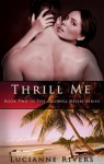 Thrill Me - Lucianne Rivers