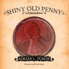 Shiny Old Penny - Adrian L. Purdie, Michael Hogan