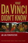 What Da Vinci Didn't Know - Thomas A. Wayment, Andrew C. Skinner, Richard Neitzel Holzapfel