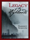 Legacy of the Highlands - Harriet Schultz