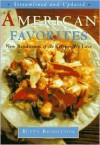 American Favorites: Streamlined and Updated New Renditions of the Recipes We Love - Betty Rosbottom