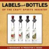 Labels and Bottles of the Craft Spirits Industry - Bill Owens