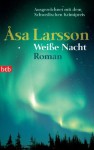 Weiße Nacht: Roman (German Edition) - Åsa Larsson, Gabriele Haefs