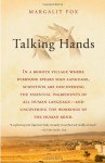 Talking Hands: What Sign Language Reveals About the Mind - Margalit Fox