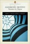 American Destiny: Narrative of a Nation, Single Volume Edition (Penguin Academics Series) - Mark C. Carnes, John A. Garraty