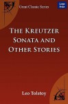 The Kreutzer Sonata and Other Stories - Leo Tolstoy