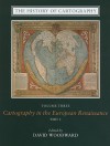 The History of Cartography, Volume 3: Cartography in the European Renaissance, Part 2 - David Woodward