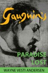 Gauguin's Paradise Lost - Wayne Andersen