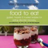 Food to Eat: Guided, Hopeful and Trusted Recipes for Eating Disorder Recovery - Rd Cde Mph Ldn Lori Lieberman, Cate Sangster